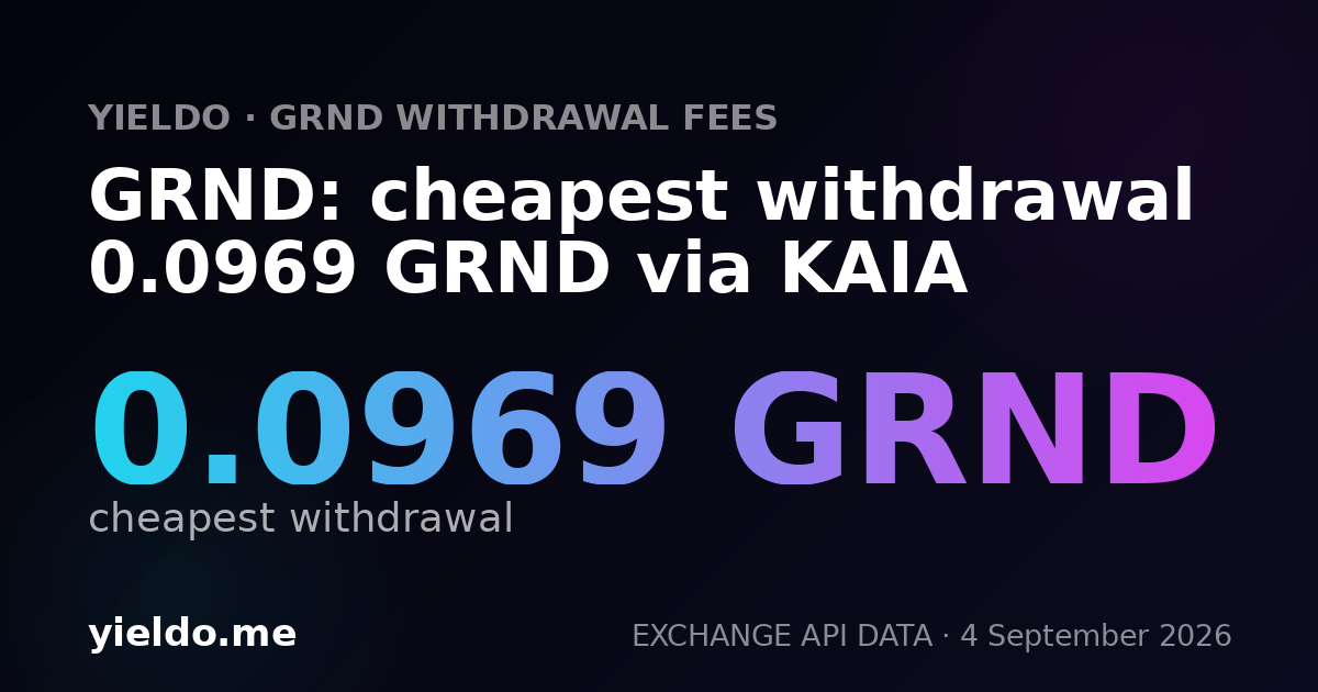 GRND: cheapest withdrawal 0.0969 GRND via KAIA