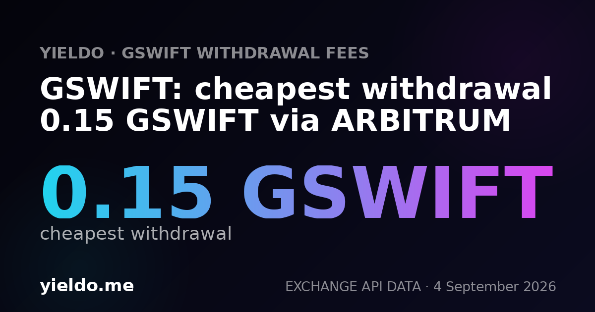 GSWIFT: cheapest withdrawal 0.15 GSWIFT via ARBITRUM