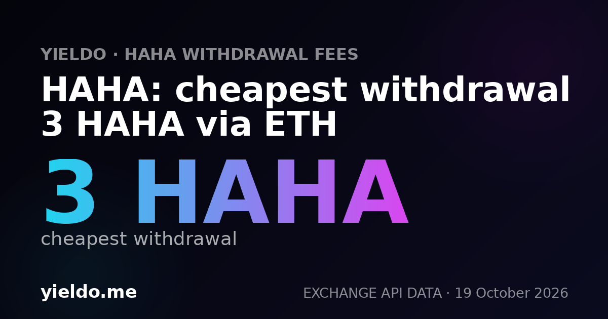 HAHA: cheapest withdrawal 3 HAHA via ETH