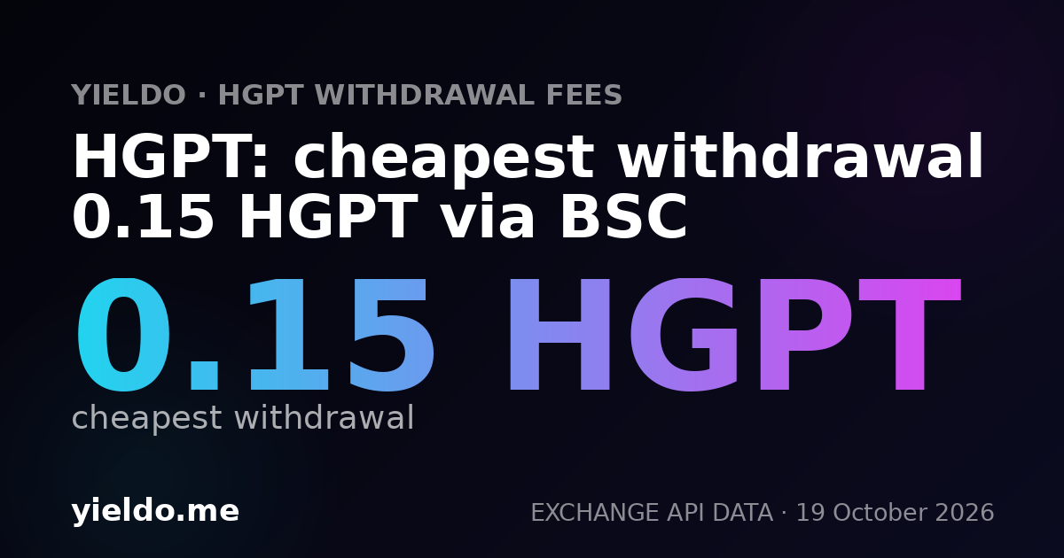 HGPT: cheapest withdrawal 0.15 HGPT via BSC