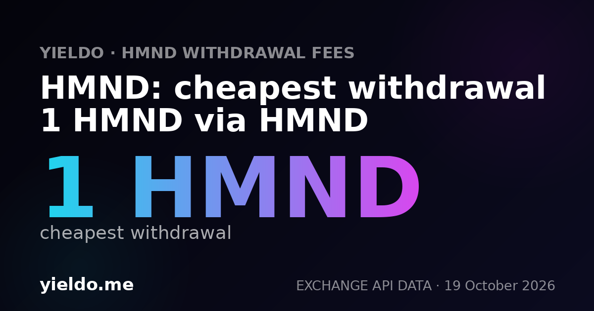 HMND: cheapest withdrawal 1 HMND via HMND