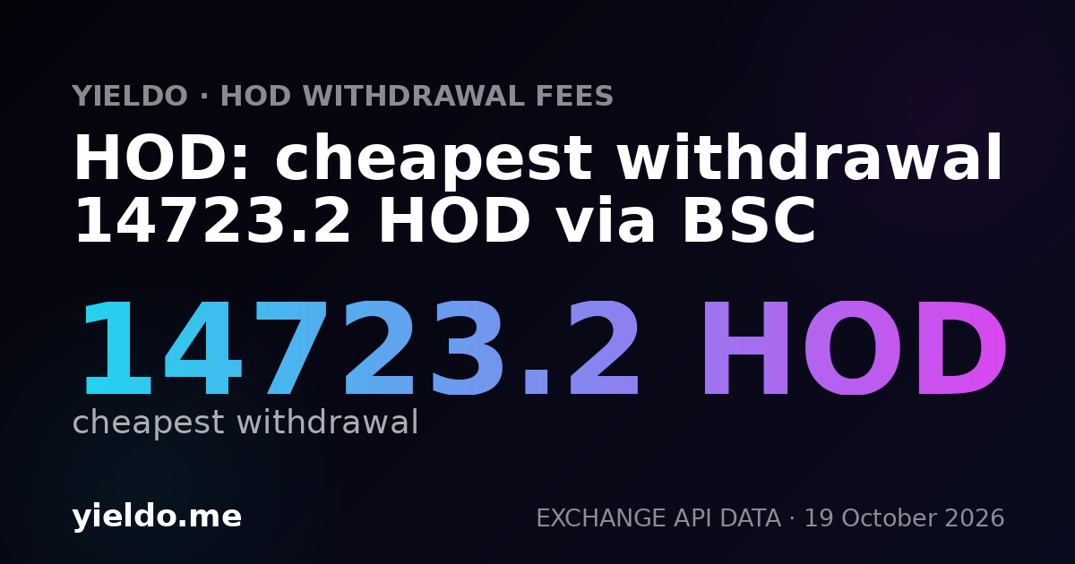 HOD: cheapest withdrawal 14723.2 HOD via BSC