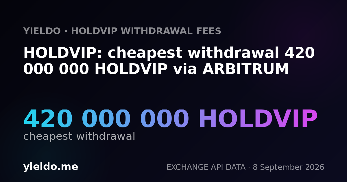 HOLDVIP: cheapest withdrawal 420 000 000 HOLDVIP via ARBITRUM