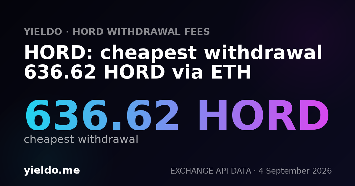HORD: cheapest withdrawal 636.62 HORD via ETH