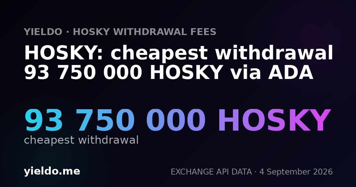 HOSKY: cheapest withdrawal 93 750 000 HOSKY via ADA