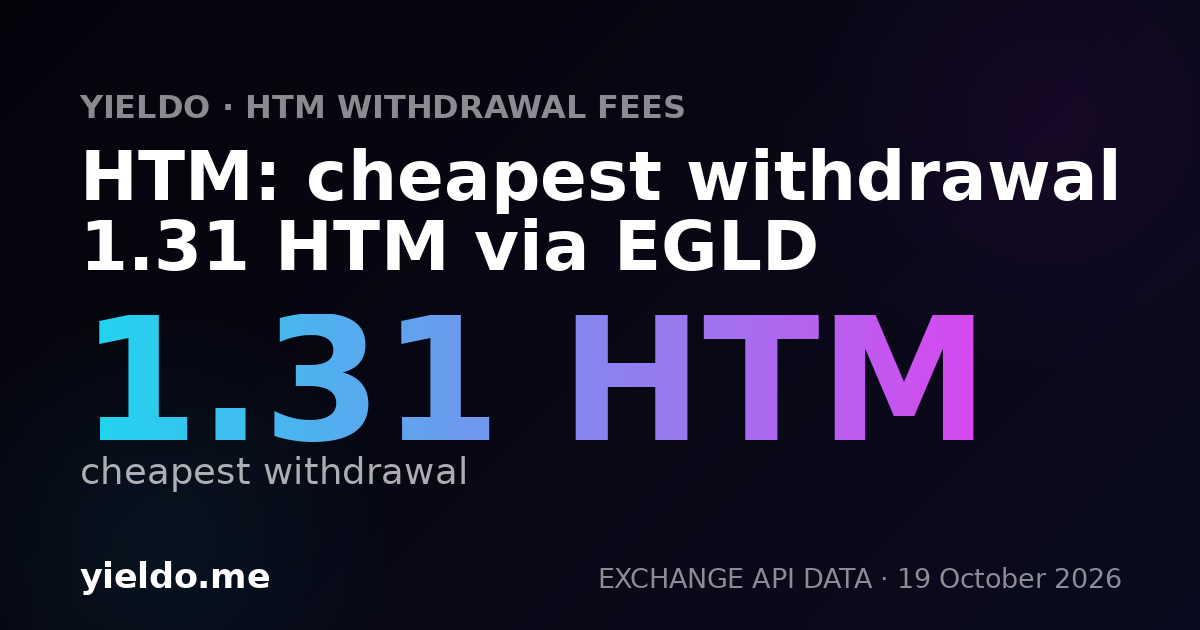 HTM: cheapest withdrawal 1.31 HTM via EGLD