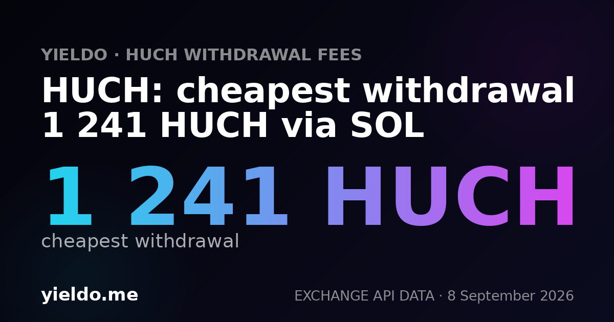HUCH: cheapest withdrawal 1 241 HUCH via SOL