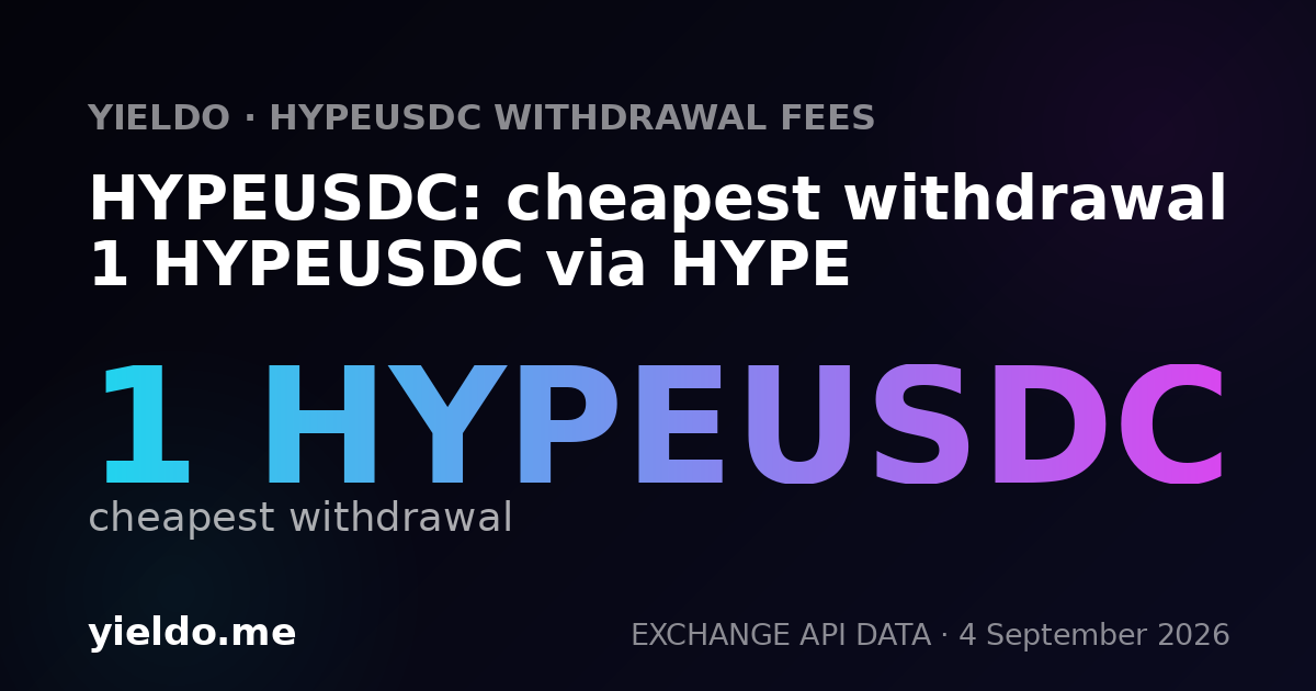 HYPEUSDC: cheapest withdrawal 1 HYPEUSDC via HYPE