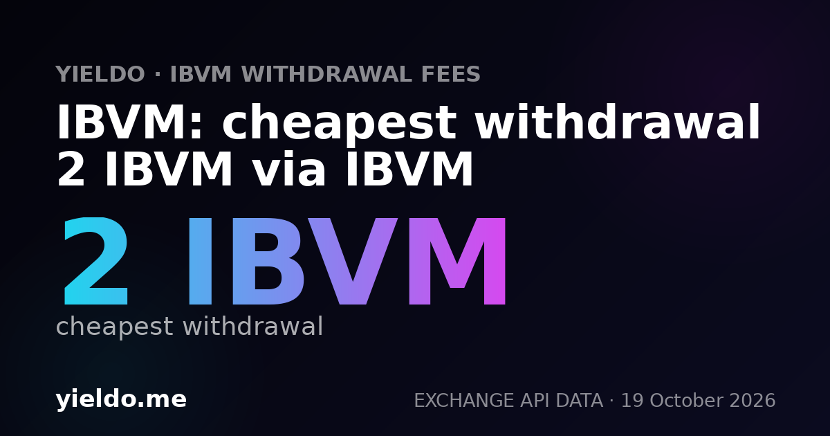 IBVM: cheapest withdrawal 2 IBVM via IBVM