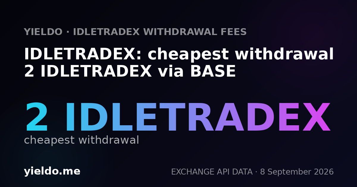 IDLETRADEX: cheapest withdrawal 2 IDLETRADEX via BASE
