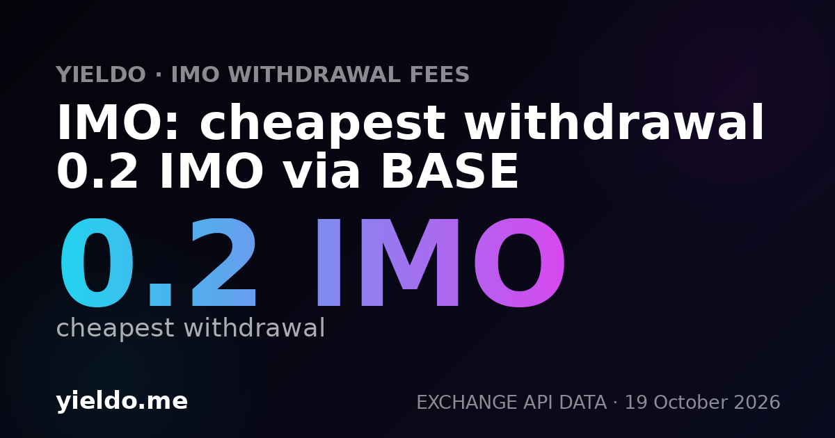 IMO: cheapest withdrawal 0.2 IMO via BASE