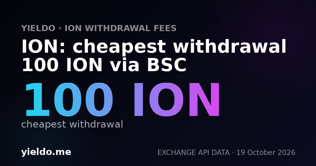 ION: cheapest withdrawal 100 ION via BSC