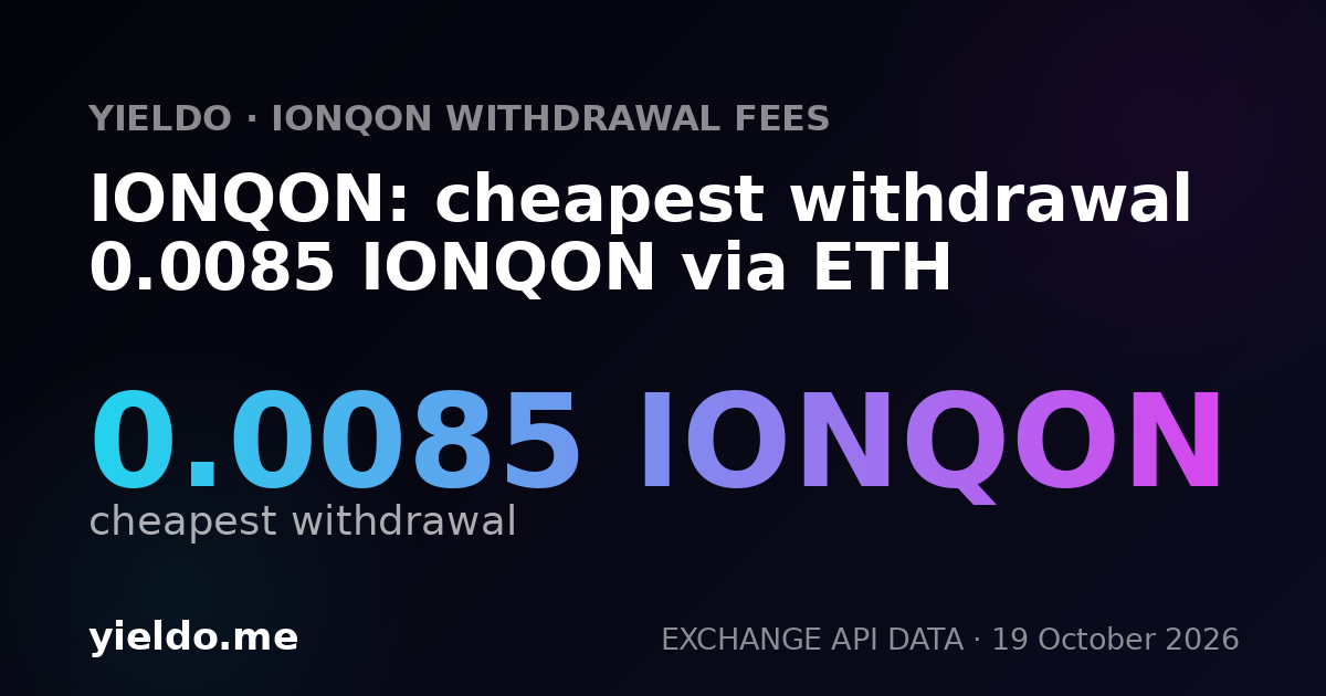 IONQON: cheapest withdrawal 0.0085 IONQON via ETH