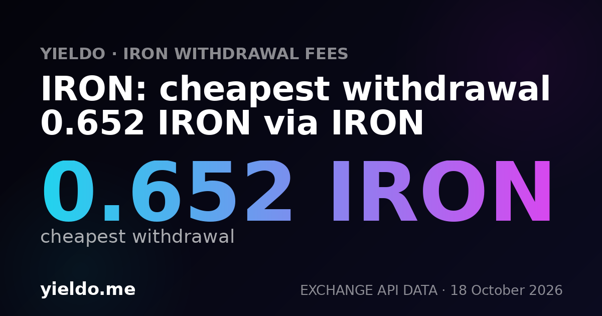 IRON: cheapest withdrawal 0.652 IRON via IRON