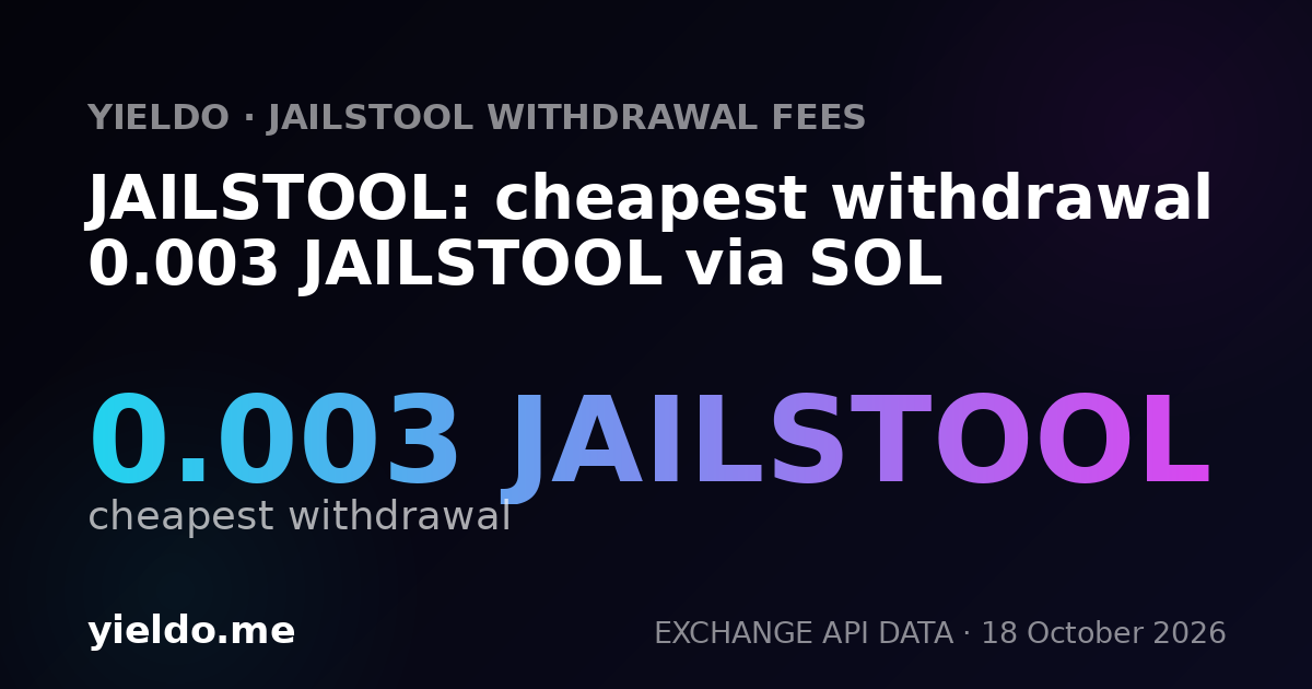 JAILSTOOL: cheapest withdrawal 0.003 JAILSTOOL via SOL
