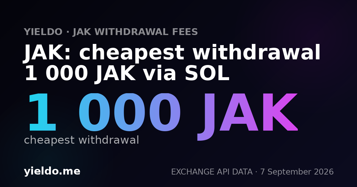 JAK: cheapest withdrawal 1 000 JAK via SOL