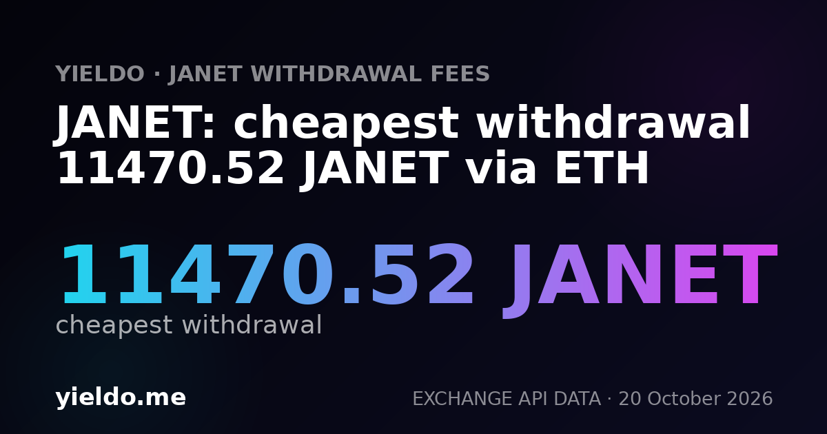 JANET: cheapest withdrawal 11470.52 JANET via ETH