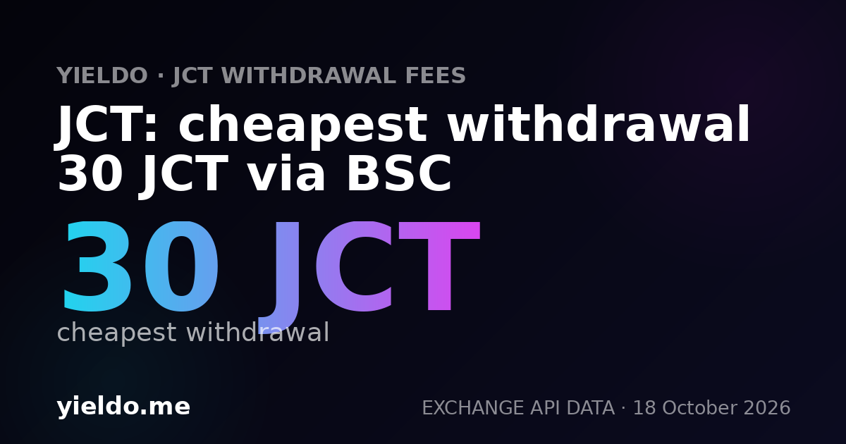 JCT: cheapest withdrawal 30 JCT via BSC