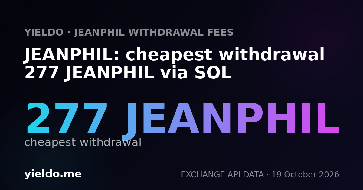 JEANPHIL: cheapest withdrawal 274 JEANPHIL via SOL