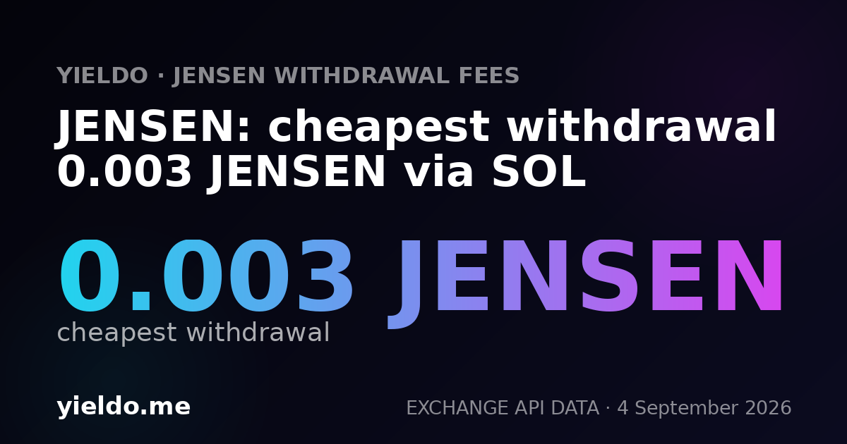 JENSEN: cheapest withdrawal 0.003 JENSEN via SOL