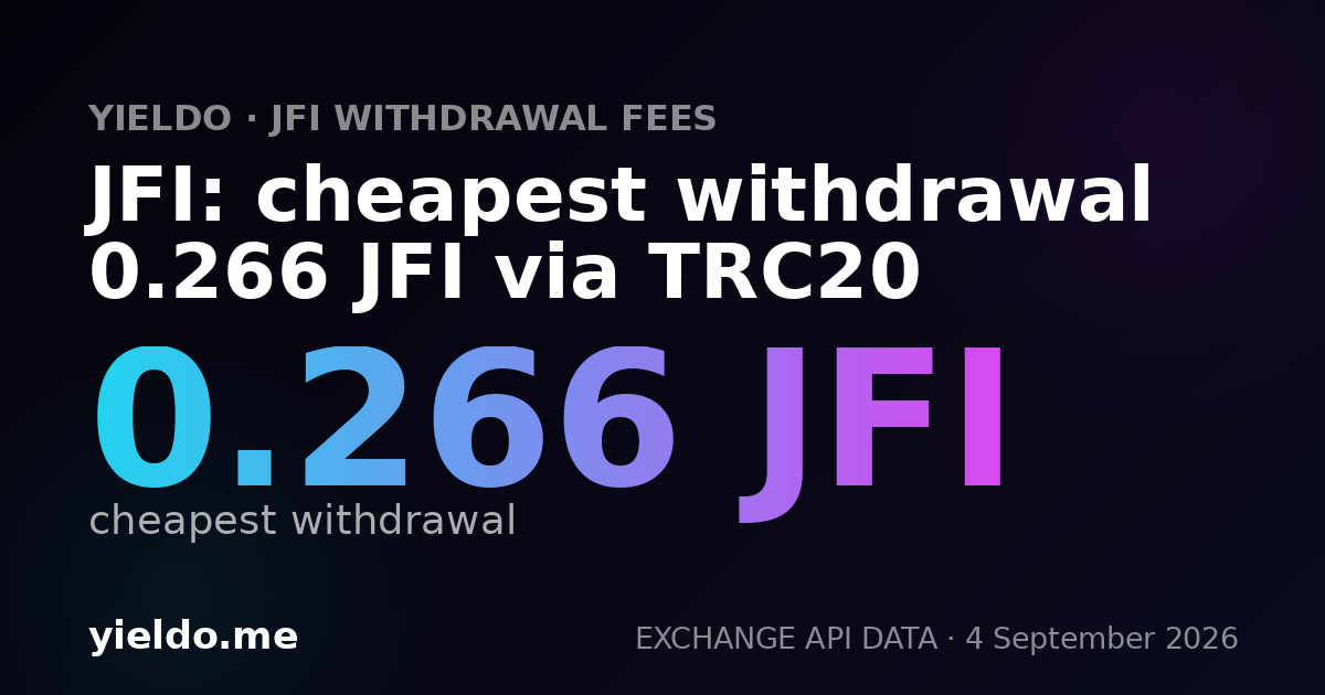 JFI: cheapest withdrawal 0.266 JFI via TRC20