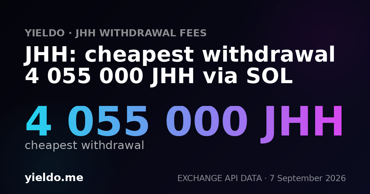 JHH: cheapest withdrawal 4 055 000 JHH via SOL