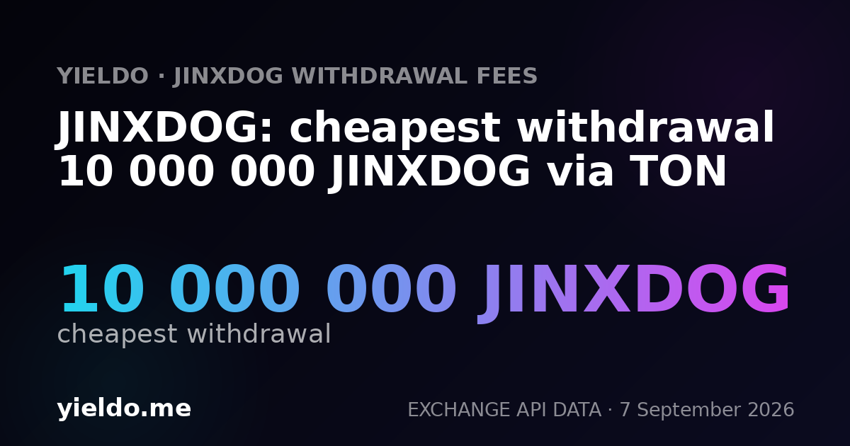 JINXDOG: cheapest withdrawal 10 000 000 JINXDOG via TON