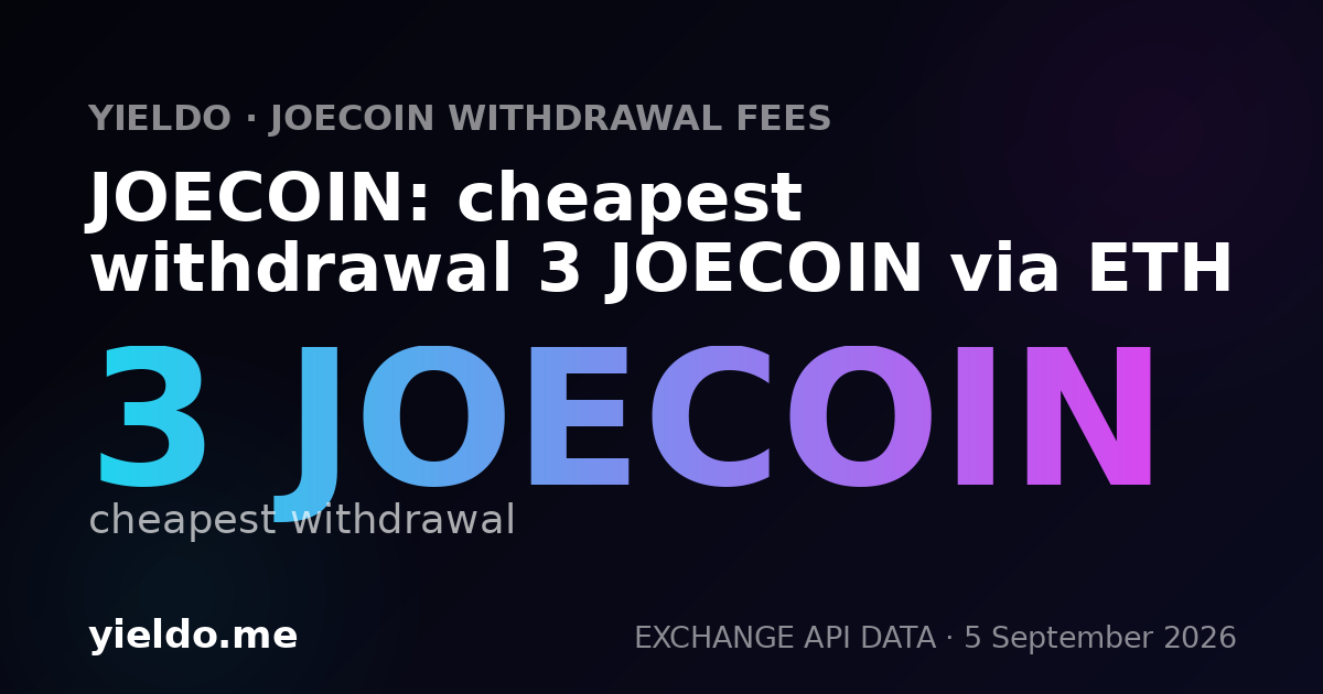 JOECOIN: cheapest withdrawal 3 JOECOIN via ETH