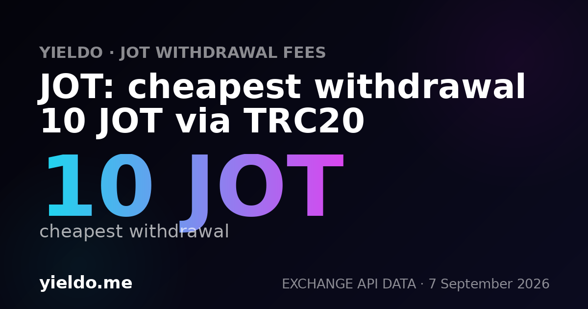JOT: cheapest withdrawal 10 JOT via TRC20