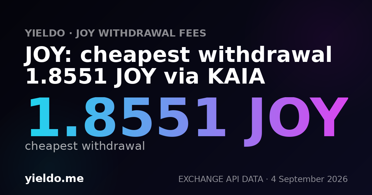 JOY: cheapest withdrawal 1.8551 JOY via KAIA