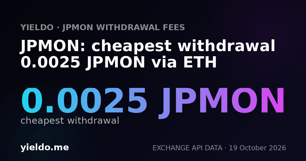 JPMON: cheapest withdrawal 0.0025 JPMON via ETH