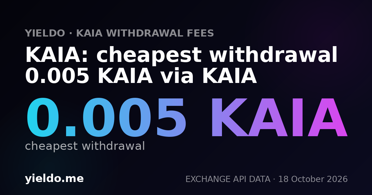 KAIA: cheapest withdrawal 0.005 KAIA via KAIA