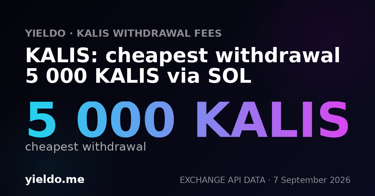 KALIS: cheapest withdrawal 5 000 KALIS via SOL