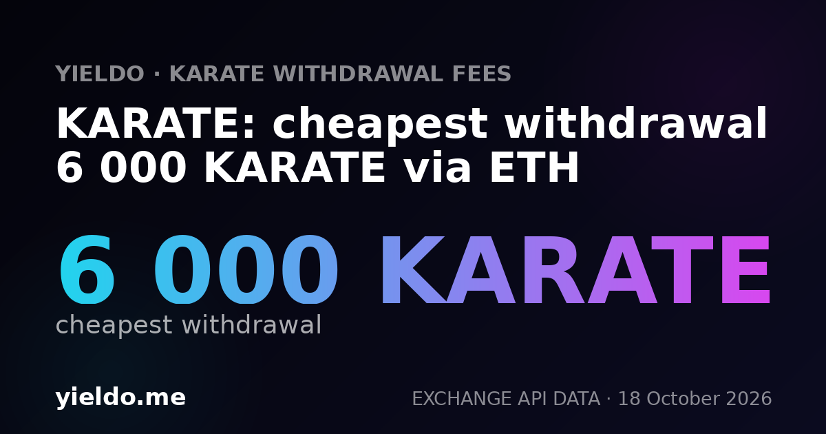 KARATE: cheapest withdrawal 6 000 KARATE via ETH