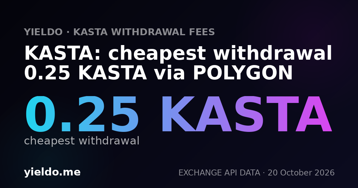 KASTA: cheapest withdrawal 0.25 KASTA via POLYGON