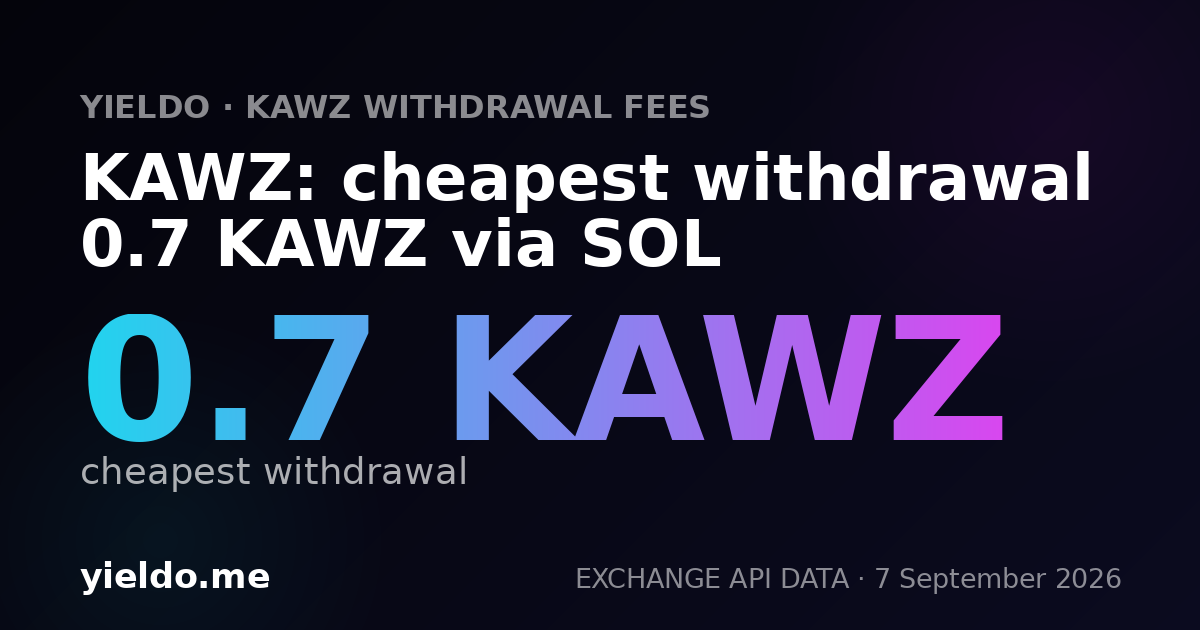 KAWZ: cheapest withdrawal 0.7 KAWZ via SOL