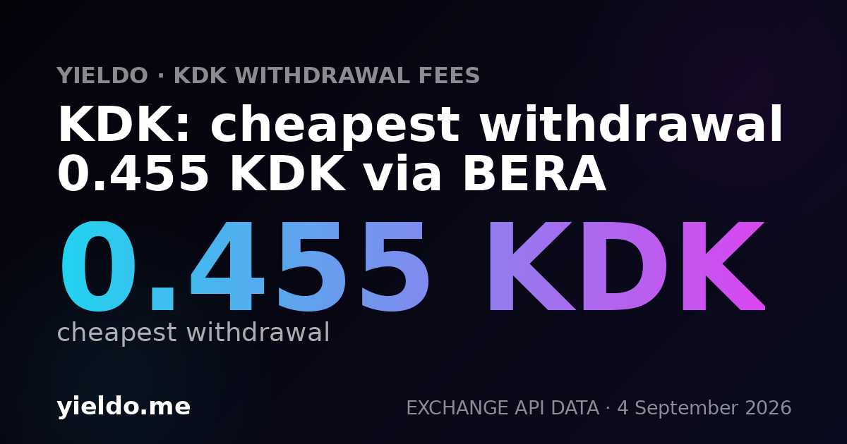 KDK: cheapest withdrawal 0.455 KDK via BERA