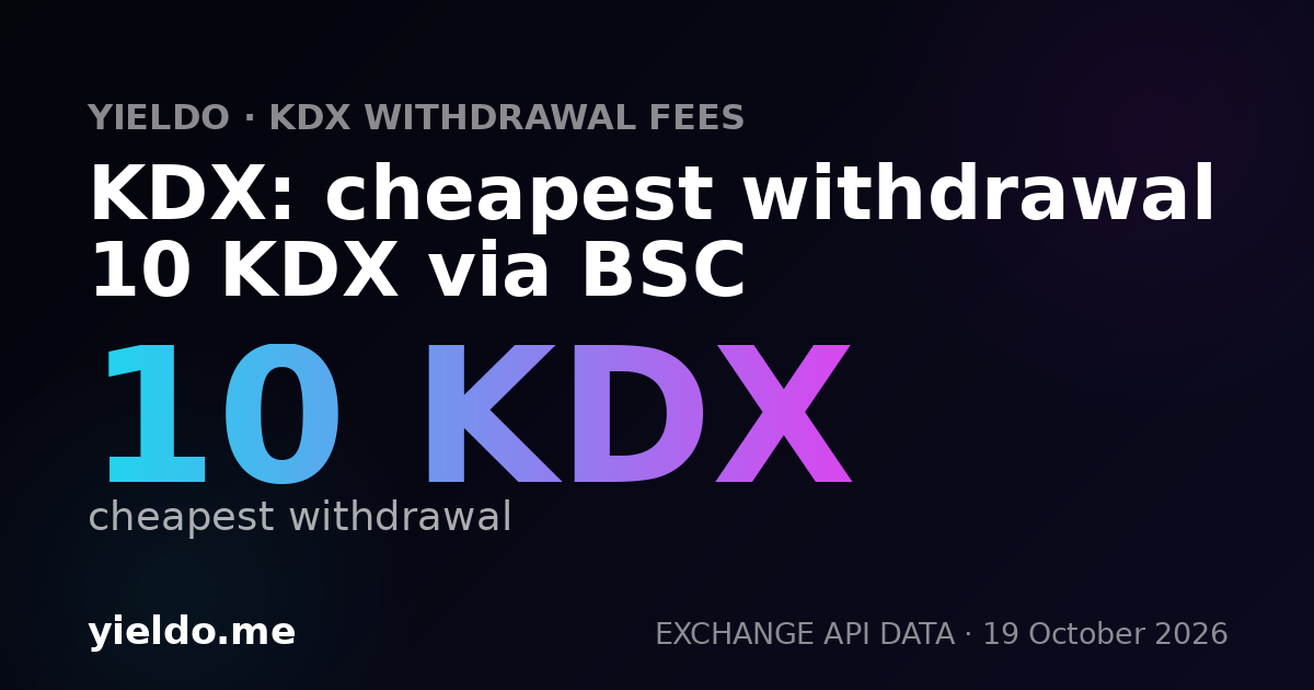 KDX: cheapest withdrawal 10 KDX via BSC