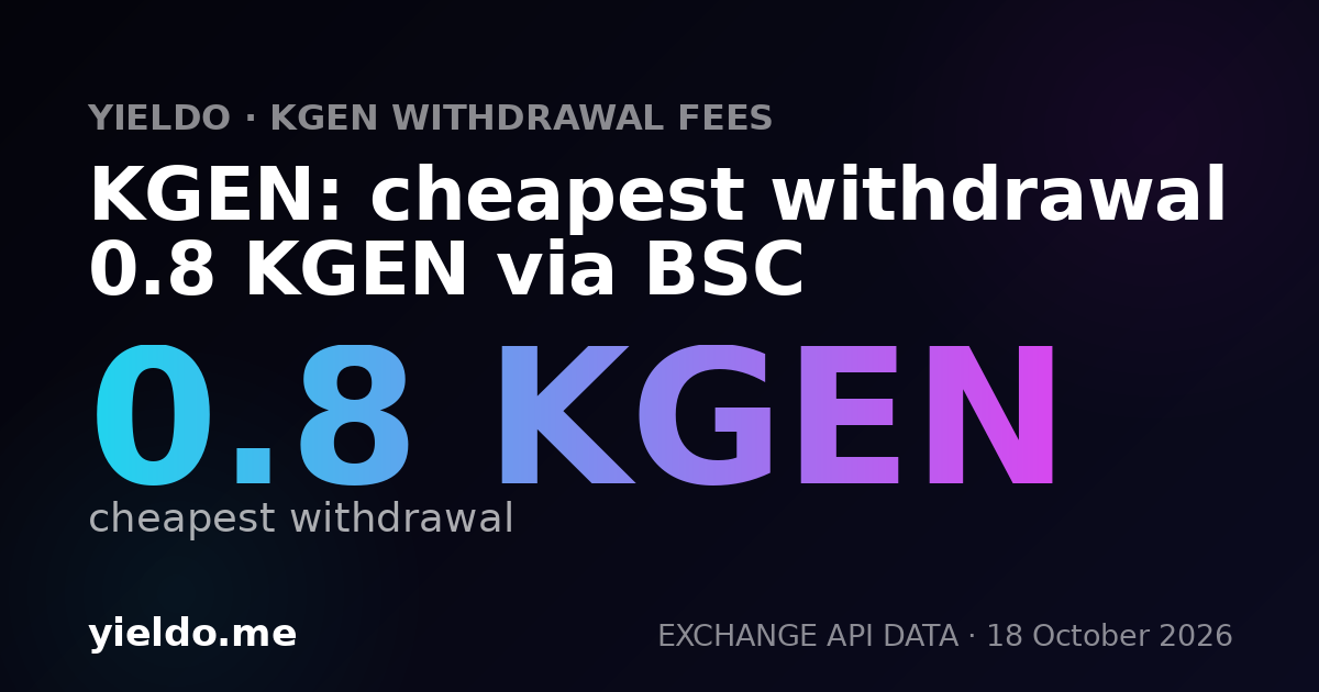 KGEN: cheapest withdrawal 0.8 KGEN via BSC