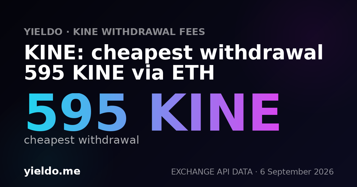 KINE: cheapest withdrawal 595 KINE via ETH