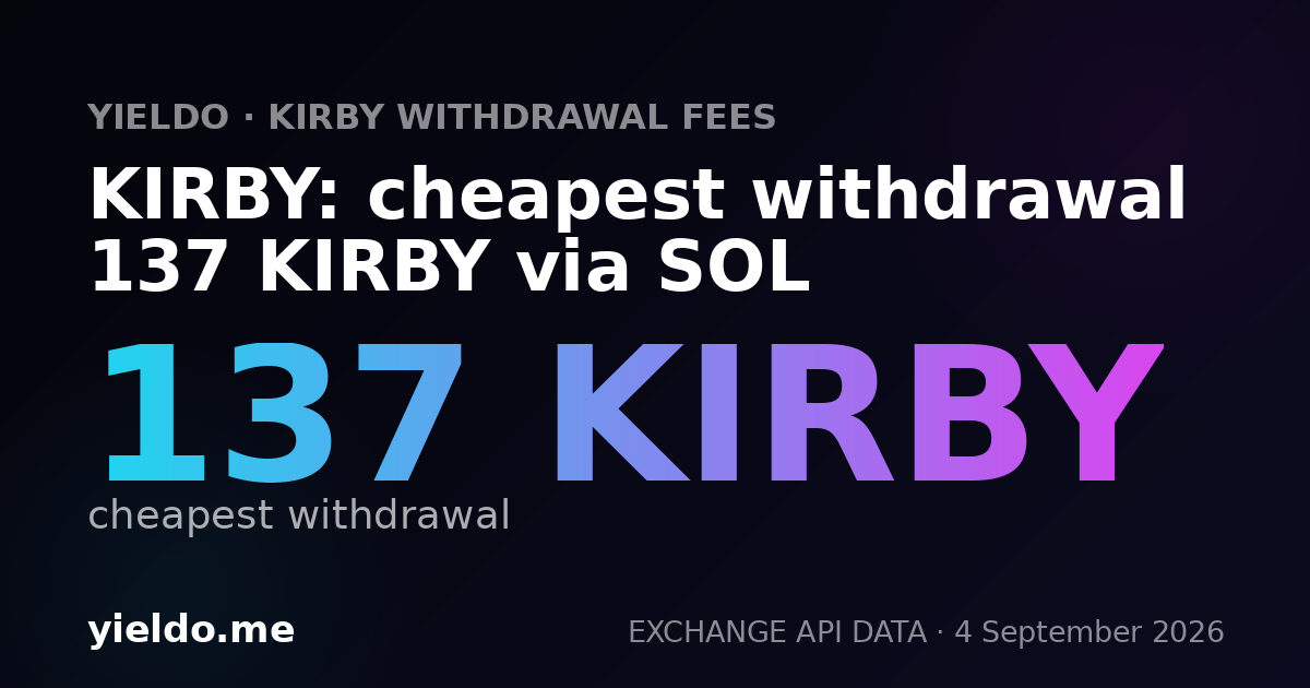 KIRBY: cheapest withdrawal 137 KIRBY via SOL
