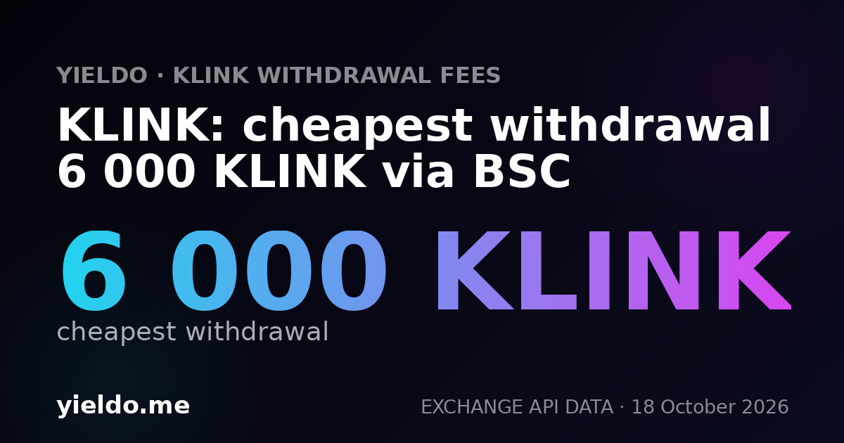 KLINK: cheapest withdrawal 6 000 KLINK via BSC