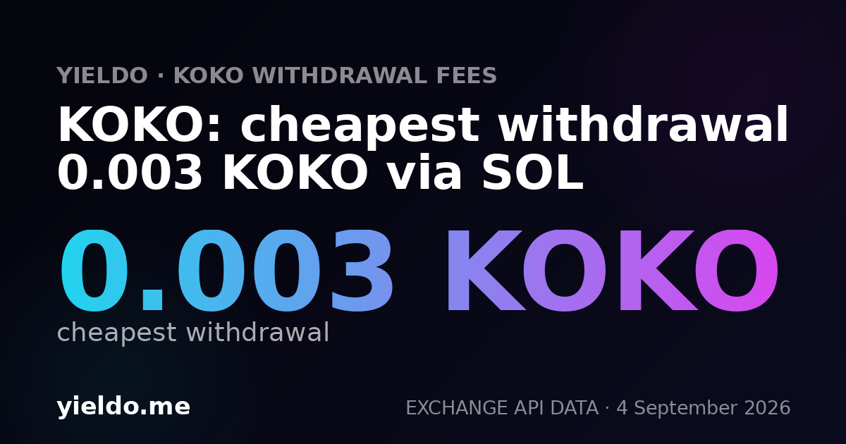 KOKO: cheapest withdrawal 0.003 KOKO via SOL