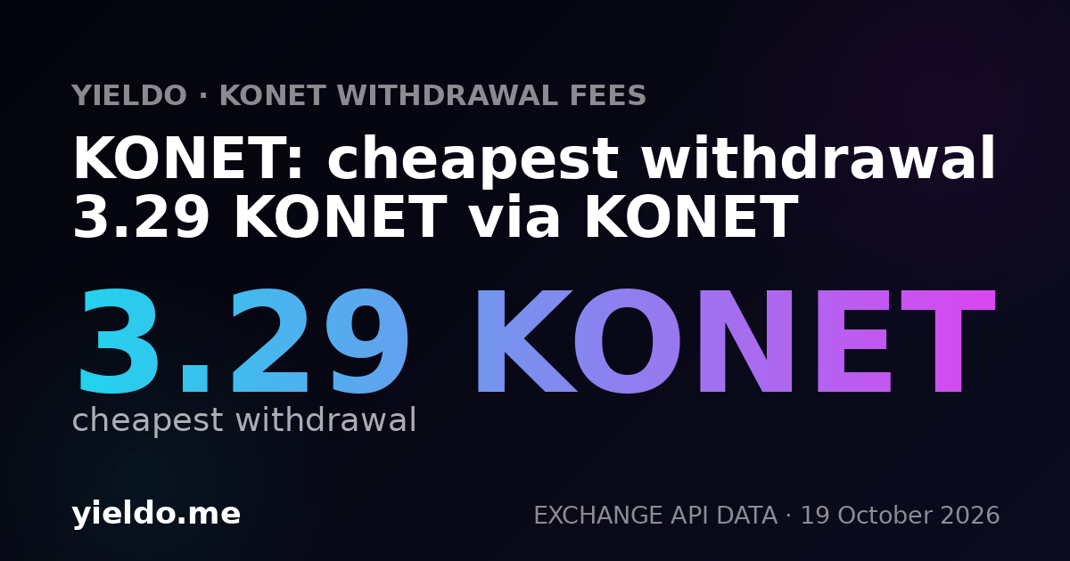KONET: cheapest withdrawal 3.29 KONET via KONET