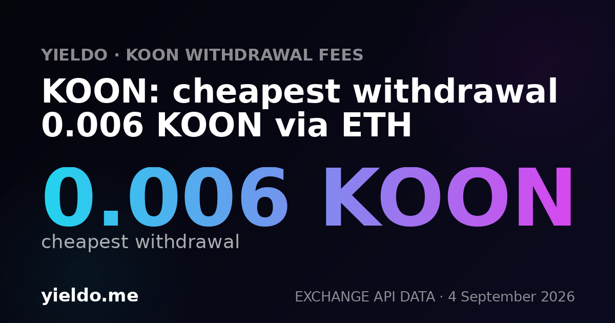 KOON: cheapest withdrawal 0.006 KOON via ETH
