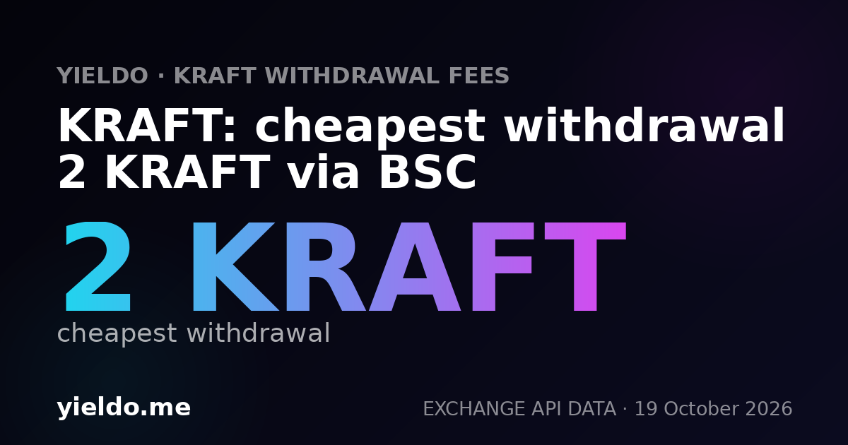 KRAFT: cheapest withdrawal 2 KRAFT via BSC