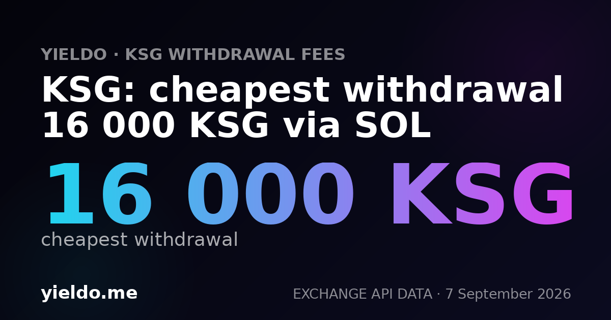 KSG: cheapest withdrawal 16 000 KSG via SOL