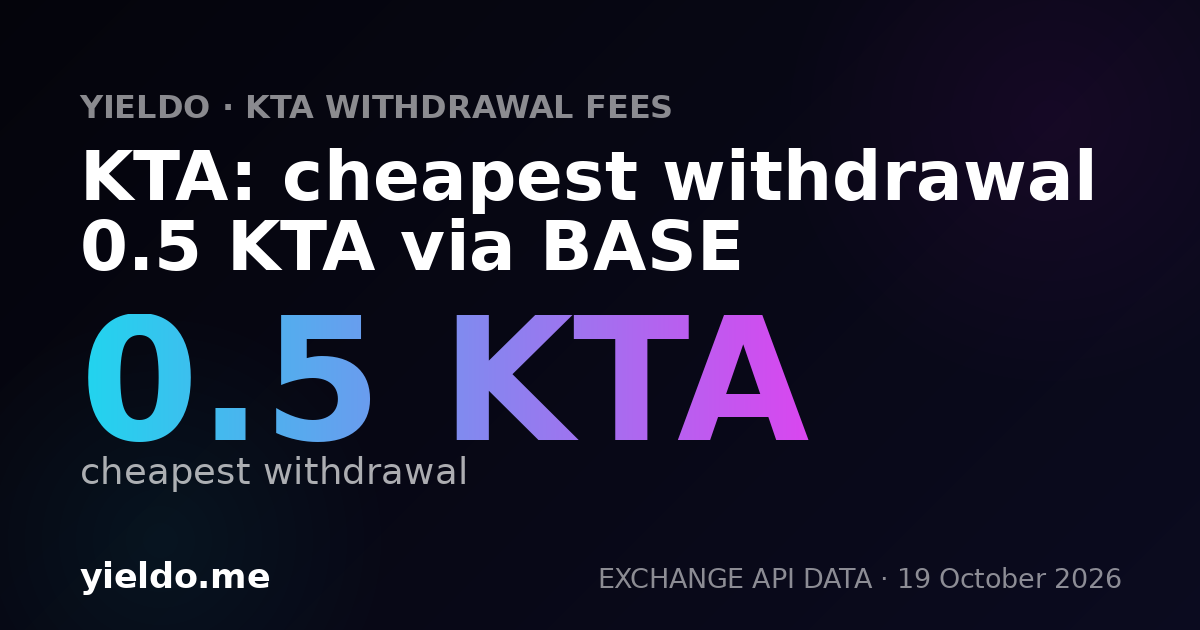 KTA: cheapest withdrawal 0.5 KTA via BASE