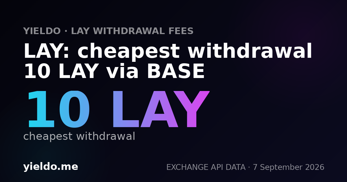 LAY: cheapest withdrawal 10 LAY via BASE