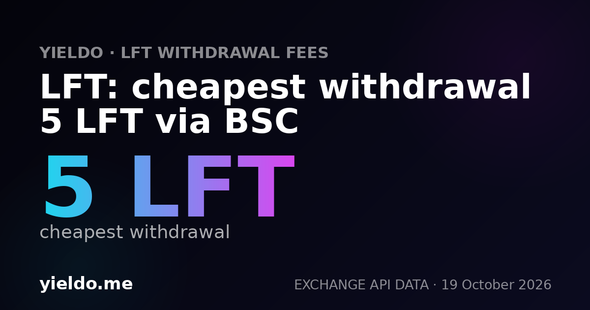 LFT: cheapest withdrawal 5 LFT via BSC